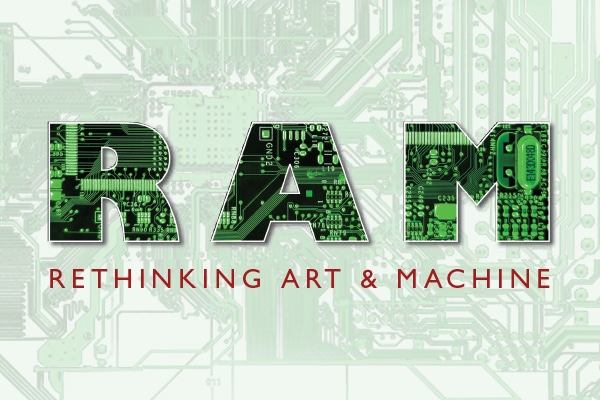 RAM | Rethinking Art and Machine