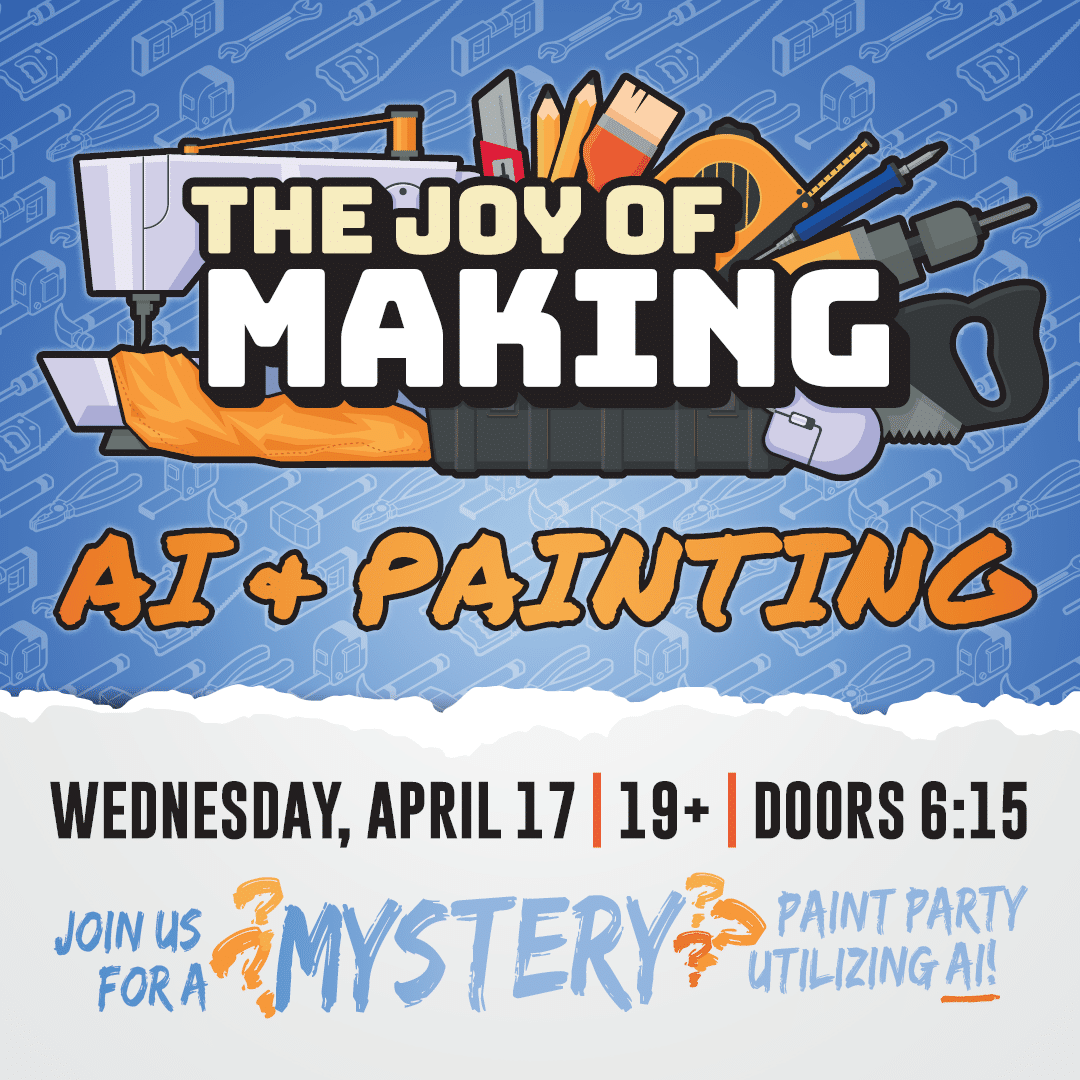 The Joy of Making: A.I. and Painting (19+)