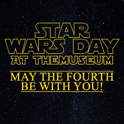 Star Wars Day @ THEMUSEUM